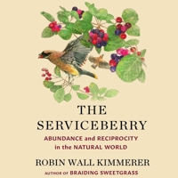 The Serviceberry: Abundance and Reciprocity in the Natural World 1668116715 Book Cover