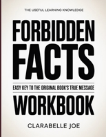 The Useful Learning Knowledge Forbidden Facts: Easy Key to the Original Book’s True Message B0GDW1CRGC Book Cover