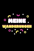 Meine Wanderungen: A5 Notizbuch für Wanderungen, praktisches Wandernotizbuch mit 120 Seiten und Tabellen zur Eintragung von Datum, Dauer und weiteren Einzelheiten der Wanderungen (German Edition) 1679497499 Book Cover