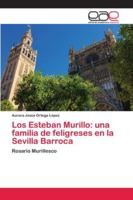 Los Esteban Murillo: una familia de feligreses en la Sevilla Barroca 6202129700 Book Cover