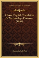 A Prose English Translation Of Markandeya Puranam 0548747806 Book Cover