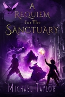 A Requiem for the Sanctuary (The Passage Between the Worlds) 1068323043 Book Cover