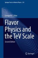 Flavor Physics and the TeV Scale 3662586274 Book Cover