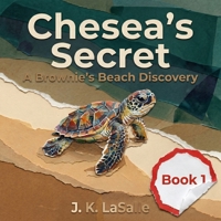 Chesea's Secret: A Brownie's Beach Discovery (Chesea The Turtle Series) B0H3P4MJMR Book Cover