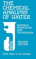 The Chemical Analysis of Water: General Principles and Techniques, Second Edition 0851867979 Book Cover