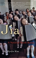 Jia: A Novel of North Korea 1573442755 Book Cover