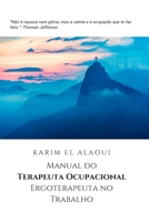 Manual do Terapeuta Ocupacional Ergoterapeuta no Trabalho: A ferramenta do Terapeuta Ocupacional Ergoterapeuta para anotações importantes (Portuguese Edition) B0851L8MBD Book Cover