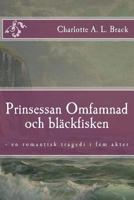 Prinsessan Omfamnad och bläckfisken: - en romantisk tragedi i fem akter 1974693546 Book Cover