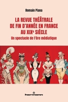 La revue théâtrale de fin d'année en France au XIXe siècle: Un spectacle de l'ère médiatique (French Edition) B0DJCBGRJL Book Cover