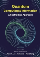 Quantum Computing and Information: A Scaffolding Approach 1961880016 Book Cover