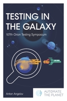 Testing in the Galaxy: 107th Orion Testing Symposium B08DSWPT61 Book Cover