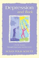 Depression and Back: A Poetic Journey Through Depression and Recovery 1598424750 Book Cover