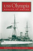 Uss Olympia: Herald of Empire 1591141265 Book Cover