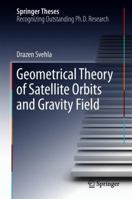 Geometrical Theory of Satellite Orbits and Gravity Field 3319768727 Book Cover