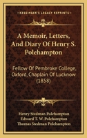A Memoir, Letters, and Diary of ... Henry S. Polehampton 1165278782 Book Cover