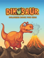 Dinosaur Coloring Book for Kids: Coloring Fun and Awesome Facts Dinosaur Childrens Activity Books B08XGSTQ5X Book Cover
