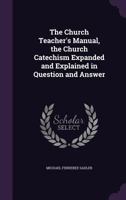 The Church Teacher's Manual of Christian Instruction 3337260020 Book Cover