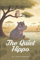 The Quiet Hippo B0G644S4C2 Book Cover