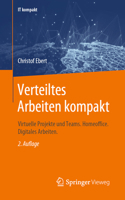 Verteiltes Arbeiten Kompakt : Erfolgreich in Verteilten Teams und Virtuellen Projekten 3658302429 Book Cover