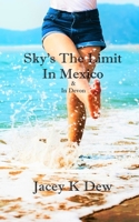 Sky's The Limit In Mexico & In Devon 199924141X Book Cover