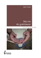Ma vie de guérisseur (French Edition) 2748391209 Book Cover