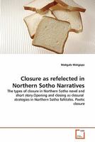 Closure as refelected in Northern Sotho Narratives 3639288424 Book Cover