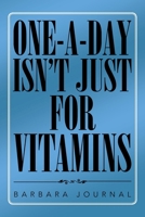 One-A-Day Isn't Just for Vitamins 1491756764 Book Cover