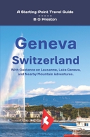 Geneva, Switzerland: Including Lausanne and the Lake Geneva Area (Starting-Point Travel Guides) B0BXNFGB8Z Book Cover