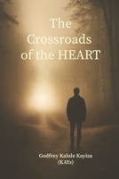The Crossroads of the HEART: A journey through heartbreak, healing, and self-choosing B0FTXMLL2D Book Cover