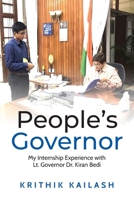 People's Governor: My Internship Experience with Lt.Governor Dr.Kiran Bedi B0CJG1FQHW Book Cover
