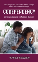 Codependency: How to Fight Codependency in a Narcissistic Relationship null Book Cover