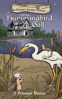 Amazon Swamp Chicken and the Hummingbird Ball 1805413325 Book Cover