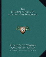 The Medical Aspects Of Mustard Gas Poisoning 1163094897 Book Cover