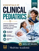 ESSENTIALS OF CLINICAL PEDIATRICS : A Practical Guide to Current Diagnosis, Treatment, Emergency Care, and Child Health Management B0HJ17DYZF Book Cover
