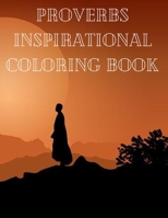 Proverbs Inspirational Coloring Book: Coloring your way to Wisdom and Insight B0BTGKS9XQ Book Cover
