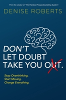 Don't Let Doubt Take You Out: Stop Overthinking. Start Moving. Change Everything. B0HH749GDB Book Cover