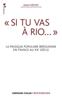 « Si tu vas à Rio... »: La musique populaire brésilienne en France au XXe siècle 2200277253 Book Cover