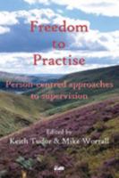Freedom To Practise II: Developing Person-centred Approaches to Supervision 1898059594 Book Cover