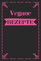 Vegane Rezepte: A5 Rezeptbuch zum selberschreiben mit Platz f�r 100 Rezepte - Geschenk f�r Veganer Hobbyk�che Partner Frauen M�nner M�tter V�ter Freunde die sich vegan ern�hren zum Geburtstag Vatertag 1080363246 Book Cover