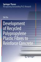 Development of Recycled Polypropylene Plastic Fibres to Reinforce Concrete (Springer Theses) 9811037183 Book Cover