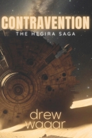 Hegira : Contravention : (Book 1) (The Hegira Saga) B0CK3XGBNW Book Cover