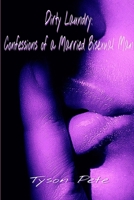 Dirty Laundry: Confessions of a Married Bisexual Man 1365792617 Book Cover