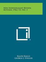 New Individualist Review, Autumn, 1962, V2, No. 3 1258986582 Book Cover