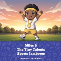 Miles and the Tiny Talents Sports Jamboree 1968628266 Book Cover