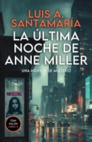 La última noche de Anne Miller: Un thriller de Toni Galán (Serie Toni Galán) (Spanish Edition) B0FBL196QX Book Cover