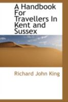 A Handbook for Travellers in Kent and Sussex 0469157445 Book Cover