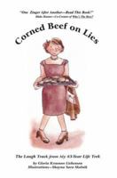 Corned Beef On Lies: The Laugh Track From My 83-Year Life Trek 059580845X Book Cover