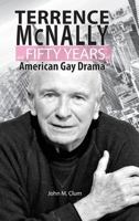 Terrence McNally and Fifty Years of American Gay Drama 1604979224 Book Cover