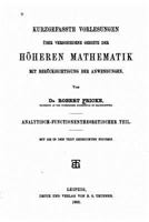 Kurzgefasste vorlesungen über verschiedene gebiete der höheren mathematik mit berücksichtigung der anwendungen 1534749357 Book Cover