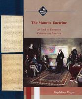 The Monroe Doctrine: An End to European Colonies in America 0823940403 Book Cover
